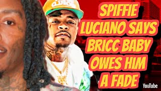 SPIFFIE LUCIANO SAYS BRICC BABY OWES HIM A FADE [upl. by Ahseral]