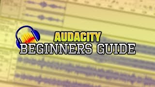 Audacity 2017  Beginners Guide [upl. by Arleta]