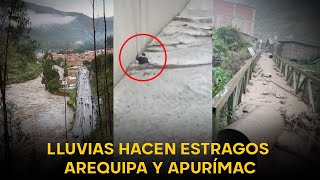 Apurímac y Arequipa en emergencia por ingreso de huaicos y registro de intensas lluvias [upl. by Laehcim]