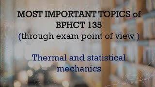 Most important topics of BPHCT 135 through exam point of viewThermal and statistical mechanics [upl. by Hakym]