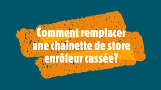 Comment changer la chaînette dun store enrouleur [upl. by Manchester]