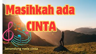 MASIHKAH ADA CINTA  senandung nada cinta [upl. by Nwadahs]