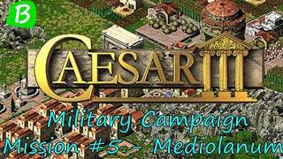 Caesar 3  Military Campaign 2021  Mission 5 Mediolanum [upl. by Sunderland]