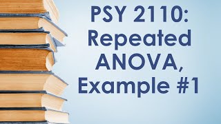 PSY 2110 Statistics OneWay RepeatedMeasures ANOVA 2 Example 1 [upl. by Holder]