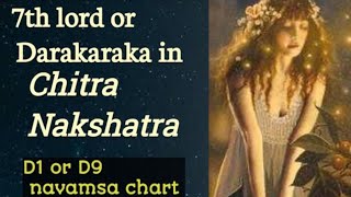 7th lord or Darakaraka in Chitra Nakshatra in D1 or D9 navamsa chart [upl. by Monia]