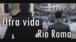 Rio Roma Otra Vidaletra [upl. by Eissert]