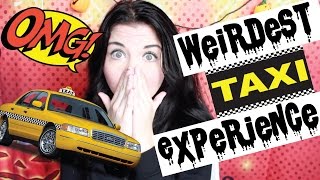 My WEIRDEST Taxi Experience [upl. by Claud]