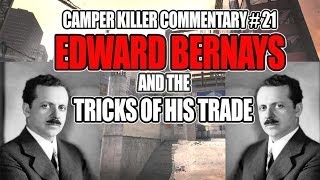 Camper Killer Commentary 21 quotEdward Bernays and the Tricks of his Tradequot [upl. by Mathi330]