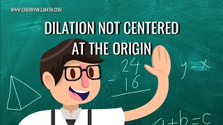 Dilation Not Centered at the Origin  Geometry  Transformation [upl. by Jillene]