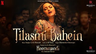 Tilasmi Bahein  Video Song  Sanjay Leela Bhansali  Sonakshi Sinha  Heeramandi  Bhansali Music [upl. by Aseefan341]