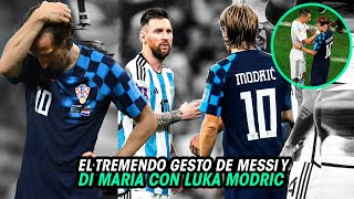 Así FUE el GRAN GESTO de MESSI y DI MARIA con LUKA MODRIC y el DESEO del CROATA para MESSI y ARG [upl. by Mchail84]