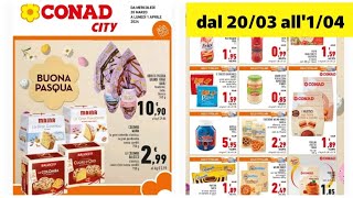 volantino conad city dal 20 marzo all1 aprile speciale Pasqua [upl. by Yddeg]