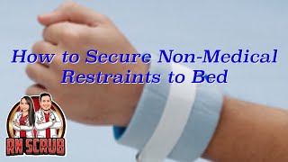 How to secure nonmedical restraints to bed [upl. by Ruelle]