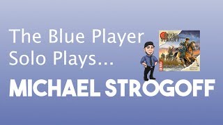 Michael Strogoff  Blue Player Solo Plays [upl. by Goldstein]