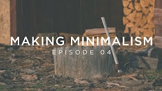 Making Minimalism  Episode 4 [upl. by Veradia]