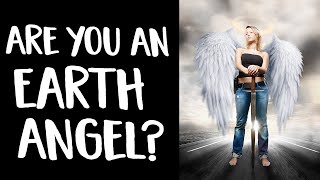 Earth Angels What Are They Am I One Are YOU An Earth Angel Find Out Now [upl. by Mano468]