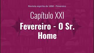 Capítulo XXI  Parte 2  Fevereiro  O Sr Home  Audiobook de quotRevista espírita de 1858quot [upl. by Noslien50]