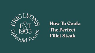 How To Cook The Perfect Fillet Steak [upl. by Nezah491]