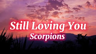 Scorpions  Still Loving You Lyrics [upl. by Basia]