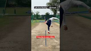 Left Arm Bowling  130 kmph fastbowler fastbowling 100mph 140kmph viralshorts [upl. by Atthia108]