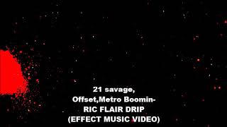 21 SavageOffsetMetro Boomin RIC FLAIR DRIP EFFECTS MUSIC VIDEO [upl. by Torray]