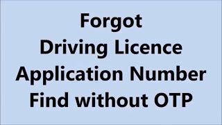 Forgot Driving Licence Application Number Without OTP 2018 English  Find DL  LL Application Number [upl. by Theran]