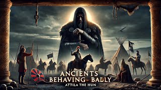 Ancients Behaving Badly Attila the Hun [upl. by Eldwon]