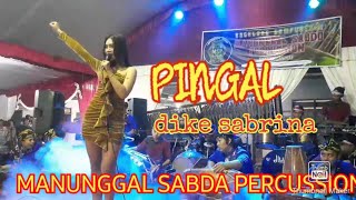 PINGAL  DIKE SABRINA LIVE DESA KENDAL BULUR TULUNGAGUNG BARENG MANUNGGAL SABDO [upl. by Bunni99]