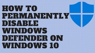 How to Permanently Disable Windows Defender on Windows 10 [upl. by Adnilreb]