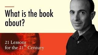 1 What is the book about  Yuval Noah Harari on 21 Lessons for the 21st Century [upl. by Atnauqahs369]