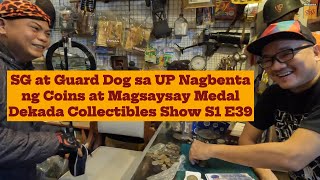 Dekada Collectibles Show S1 E39 SG at Guard Dog sa UP Nagbenta ng Coins at Magsaysay Medal [upl. by Nnylacissej]