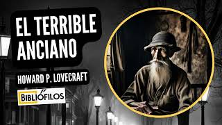 El terrible anciano Howard Lovecraft Audiolibro español latino [upl. by Hett]