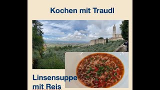 Kochen mit Traudl aus Umbrien Leckere Linsensuppe mit Reis [upl. by Kcirred992]