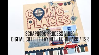 Scrapbook Process Video  Digital Cut File Layout  Echo Park  The Scraproom May [upl. by Adav]