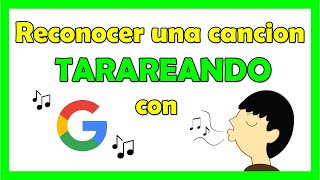 Como Reconocer Una Canción TARAREANDO con google en Android [upl. by Stormie]