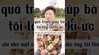 quá trình giúp bà tôi lấy lại kí ứcshorts [upl. by Dnar]