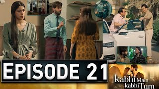 Kabhi Main Kabhi Tum Episode 21  KabhiMainKaabhiTum22  New Episode – Ary Drama [upl. by Millar477]