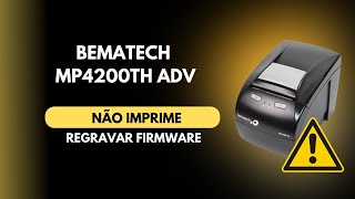 Impressora Bematech MP4200TH ADV não imprime  Regravação do Firmware [upl. by Llertnahs]