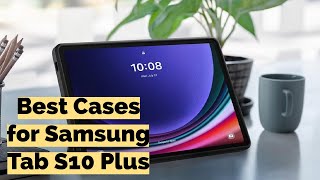 Best Protective Cases for Samsung Galaxy Tab S10 Plus [upl. by Ettevahs]