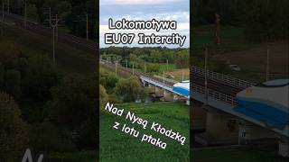 EU07 Intercity PKP nad rzeką kolej pociąg lokomotywa dji pkp opole maszynista [upl. by Litnahc]