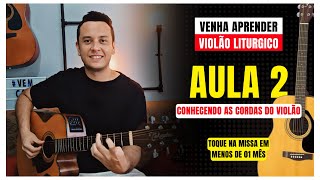 Aula de Violão Litúrgico 2 Entenda a Tonalidade das Cordas do Violão [upl. by Mccoy]