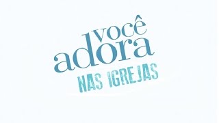 Você Adora Nas Igrejas 2015 [upl. by North]