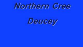 Northern CreeDeucey [upl. by Negris85]