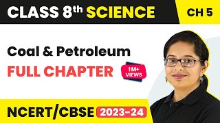 Coal and Petroleum Full Chapter Class 8 Science  NCERT Science Class 8 Chapter 5 [upl. by Ahsihat]