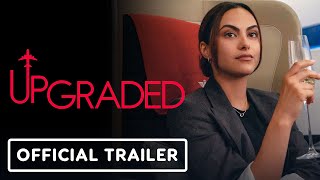 Upgraded  Official Trailer 2024 Camila Mendes Marisa Tomei [upl. by Palm]