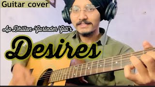 Desires  AP Dhillon and Gurinder Gill  Guitar Tutorial and Cover by Gursimer [upl. by Suzann631]