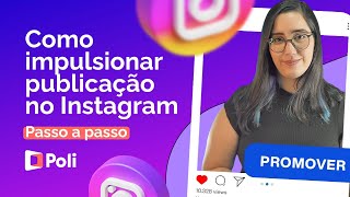 Como impulsionar publicação no Instagram passo a passo ATUALIZADO 2022  Poli [upl. by Kcireddor534]