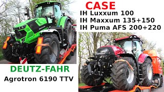 CASE  DEUTZFAHR Transport  Agrotron 6190 TTV  IH LUXXUM 100  MAXXUM 130  150  PUMA 200  220 [upl. by Nnaeilsel]