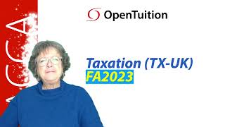 Introduction to the ACCA Taxation FA2023 TXUK lectures [upl. by Bernita]