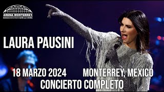 Concierto Completo Laura Pausini World Tour 2024 Arena Monterrey Mexico 18 Marzo En Vivo Live [upl. by Compte]